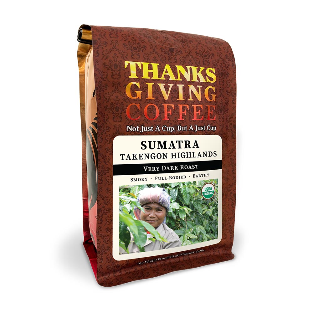 Bag of Thanksgiving Coffee Sumatra Takengon Highlands Very Dark Roast